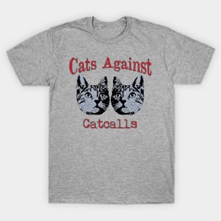 vintage funny cats against catcalls cat lovers T-Shirt